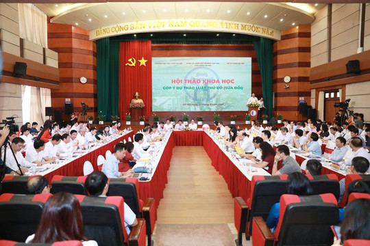 Hội thảo khoa học “Góp ý dự thảo Luật Thủ đô (sửa đổi)”: Cần bệ phóng cho Hà Nội tăng tốc phát triển