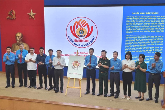 Công bố thiết kế biểu trưng Đại hội XIII Công đoàn Việt Nam