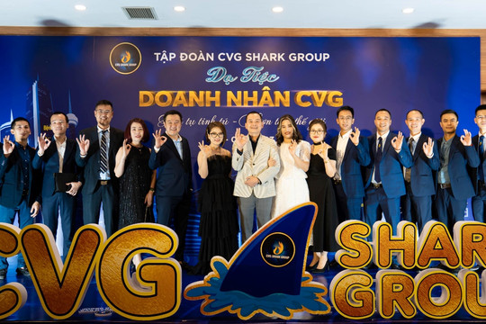 CVG Shark Group “dốc sức, dốc lòng” vì sự phát triển của doanh nghiệp Việt Nam