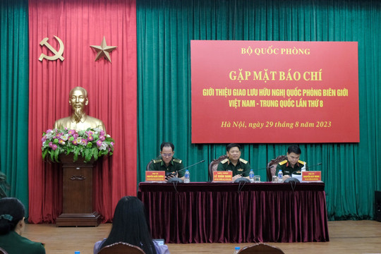 Giao lưu hữu nghị Quốc phòng biên giới Việt Nam - Trung Quốc lần thứ 8 sẽ diễn ra từ ngày 7 đến 8-9