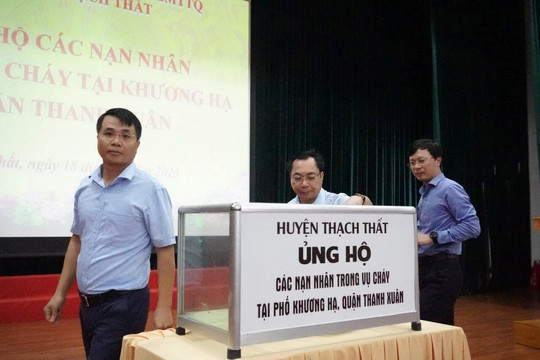 Huyện Thạch Thất: 120 triệu đồng ủng hộ nạn nhân vụ cháy chung cư ở Thanh Xuân