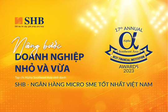 SHB được bình chọn là “Ngân hàng Micro SME tốt nhất Việt Nam”