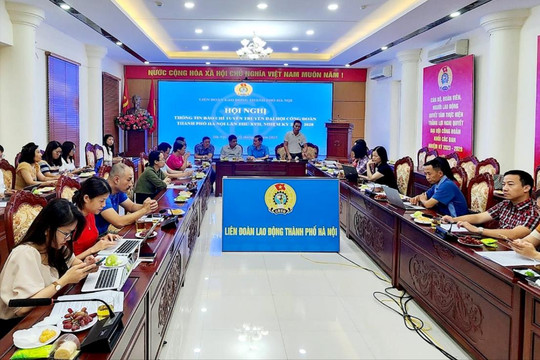 Đại hội Công đoàn thành phố Hà Nội lần thứ XVII diễn ra ngày 16 và 17-10-2023