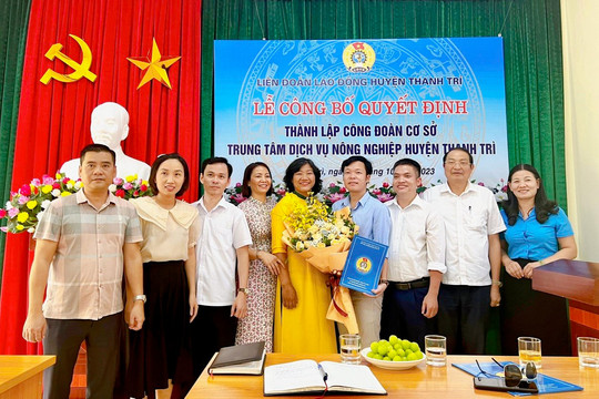 Thành lập Công đoàn cơ sở Trung tâm Dịch vụ nông nghiệp huyện Thanh Trì