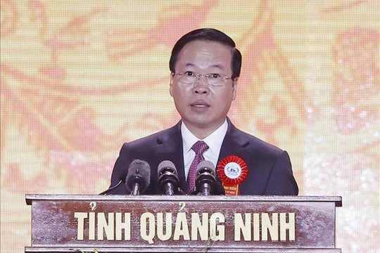 Chủ tịch nước Võ Văn Thưởng: Phấn đấu để Quảng Ninh trở thành một tỉnh kiểu mẫu giàu đẹp, văn minh, hiện đại