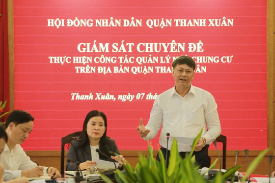 Quận Thanh Xuân tăng cường kiểm tra, giám sát về quản lý nhà chung cư