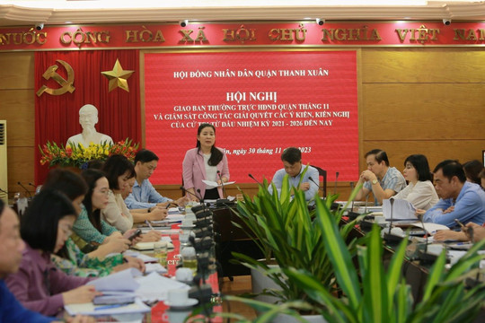 Quận Thanh Xuân giải quyết các kiến nghị cử tri đạt hơn 63%