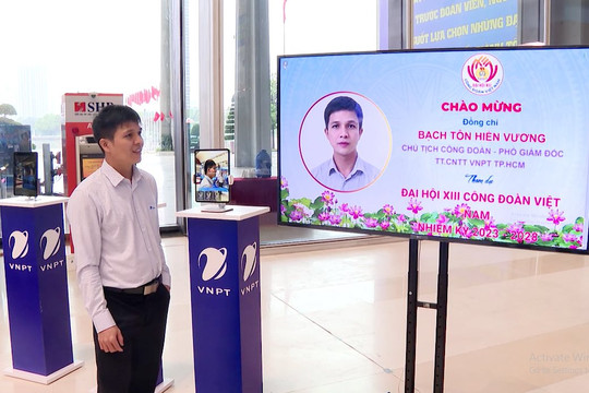 Đại hội XIII Công đoàn Việt Nam “điểm danh” đại biểu bằng công nghệ nhận diện khuôn mặt VnFace