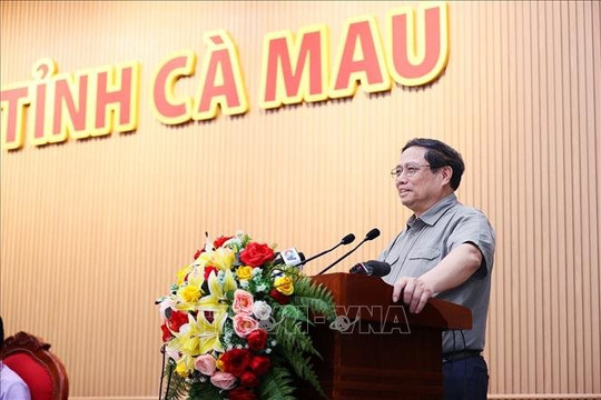 Thủ tướng Chính phủ Phạm Minh Chính: Cà Mau tập trung phát triển 3 thế mạnh