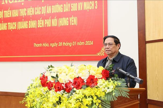 Thủ tướng Phạm Minh Chính: Thực hiện “4 tại chỗ” triển khai dự án Đường dây tải điện 500kV mạch 3 kéo dài