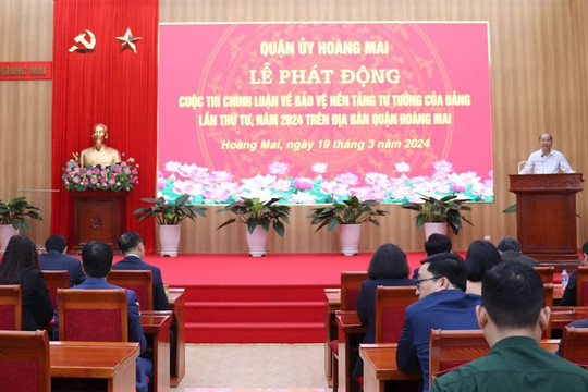 Quận Hoàng Mai phát động Cuộc thi chính luận bảo vệ nền tảng tư tưởng của Đảng