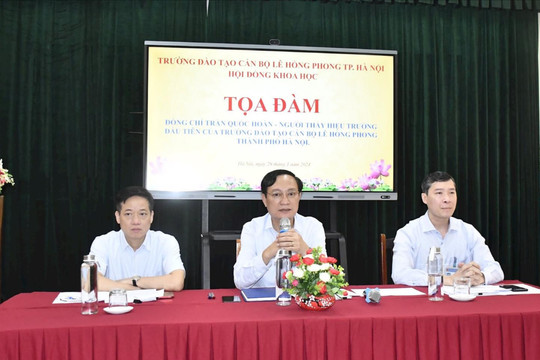 Đồng chí Trần Quốc Hoàn - người tạo nền móng đầu tiên cho sự phát triển của Trường Đào tạo cán bộ Lê Hồng Phong