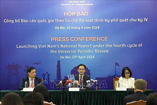 Công bố Báo cáo quốc gia của Việt Nam theo cơ chế UPR chu kỳ IV: Việt Nam đạt nhiều thành tựu trong bảo vệ, thúc đẩy quyền con người