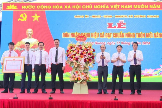 Xã Dương Quang đón nhận danh hiệu “Xã đạt chuẩn nông thôn mới nâng cao”