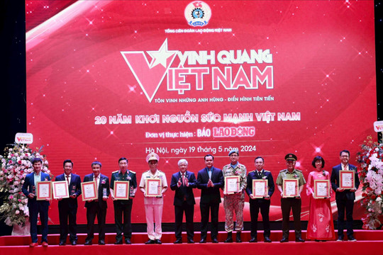 Vinh quang Việt Nam 2024: Tôn vinh 20 cá nhân, tập thể điển hình tiên tiến