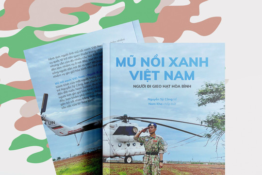 Hành trình "gieo hạt hòa bình" của chiến sĩ “mũ nồi xanh” Việt Nam