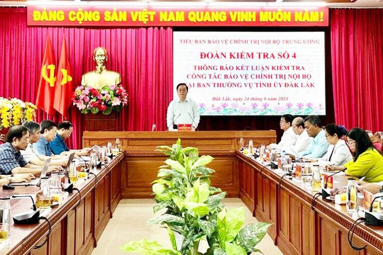 Kiểm tra công tác bảo vệ chính trị nội bộ tại tỉnh Đắk Lắk