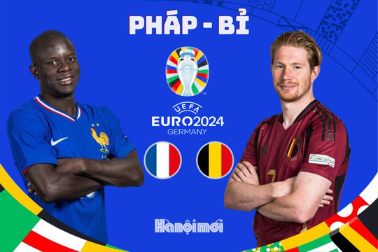 Lịch thi đấu EURO 2024 hôm nay 1-7: Pháp đối đầu Bỉ