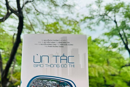 Cuốn sách “Ùn tắc giao thông đô thị” Các giải pháp cốt lõi mang tính khoa học và thực tiễn hữu ích
