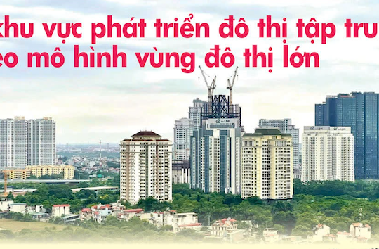 5 khu vực phát triển đô thị tập trung theo mô hình vùng đô thị