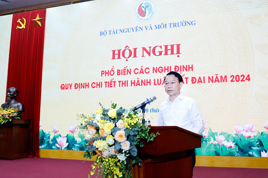 Đẩy mạnh triển khai các nghị định thi hành Luật Đất đai 2024