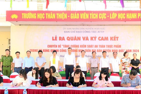 Hoài Đức ra quân ký cam kết tăng cường kiểm soát an toàn thực phẩm trong và xung quanh trường học