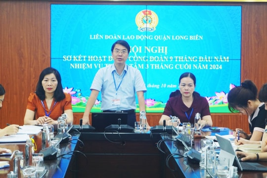 Công đoàn quận Long Biên: Triển khai chăm lo thiết thực, hiệu quả, kịp thời tới đoàn viên
