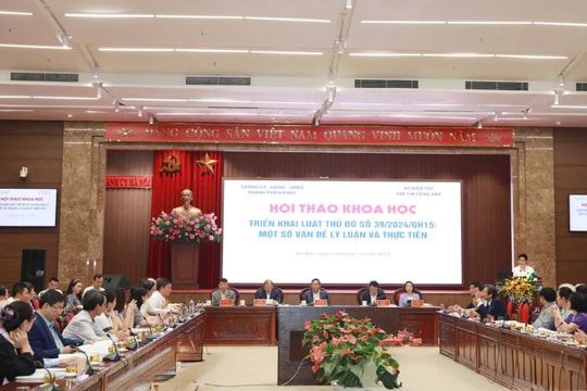 Hội thảo khoa học “Triển khai Luật Thủ đô số 39/2024/QH15: Một số vấn đề lý luận và thực tiễn”: Tập trung tháo gỡ các điểm nghẽn để đáp ứng nhu cầu phát triển Thủ đô