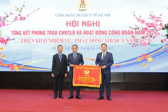 Công đoàn ngành Y tế Hà Nội Chú trọng chăm lo đời sống, bảo vệ quyền lợi hợp pháp cho đoàn viên