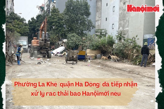 Phường La Khê (quận Hà Đông) thu dọn rác thải sau phản ánh của Báo Hànộimới