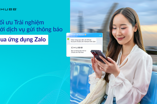 Chubb Life gia tăng trải nghiệm số cho khách hàng với dịch vụ Gửi thông báo qua Zalo