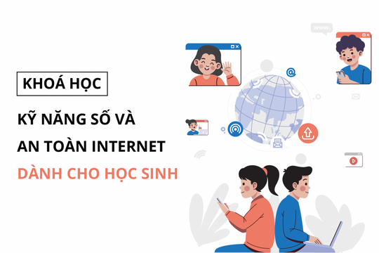Khóa học kỹ năng số và an toàn internet dành cho học sinh: Tấm khiên an ninh mạng