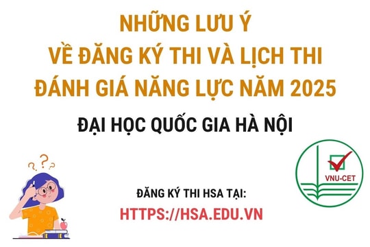 Những lưu ý về đăng ký thi và lịch thi đánh giá năng lực của Đại học Quốc gia Hà Nội