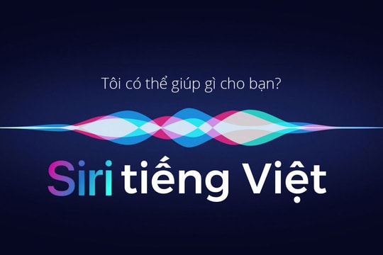 Apple cho phép dùng thử rộng rãi Siri tiếng Việt