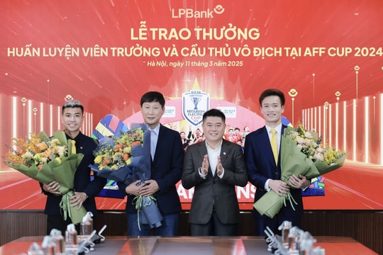Ngân hàng Lộc Phát (LPBank) trao thưởng cho Huấn luyện viên trưởng và cầu thủ vô địch tại AFF CUP 2024