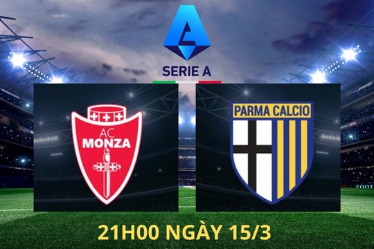 Monza vs Parma, 21h00 ngày 15/3: Cuộc chiến trụ hạng