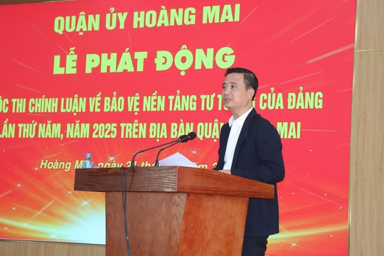 Quận Hoàng Mai: Phát động Cuộc thi chính luận về bảo vệ nền tảng tư tưởng của Đảng