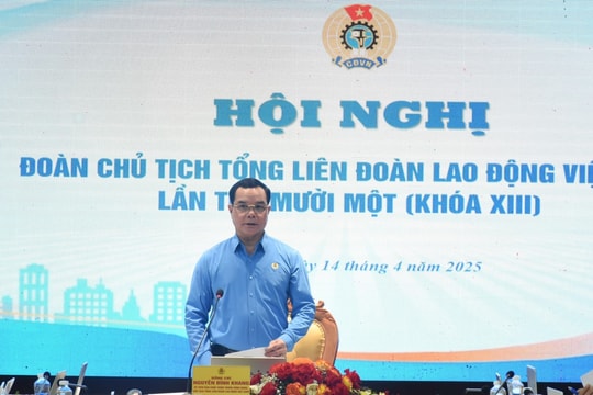 Đoàn Chủ tịch Tổng LĐLĐ Việt Nam cho ý kiến sửa Luật Công đoàn năm 2024
