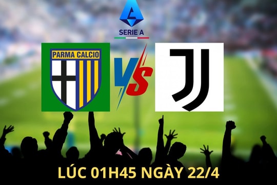 Nhận định Parma vs Juventus: Chướng ngại không dễ vượt qua của “Bà đầm già”