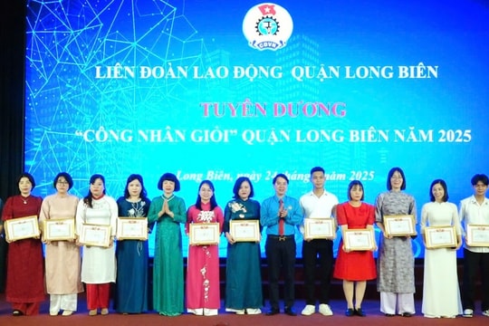 Liên đoàn Lao động quận Long Biên biểu dương 46 Công nhân giỏi năm 2025