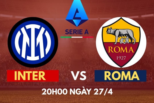 Nhận định Inter Milan vs AS Roma: Bài kiểm tra bản lĩnh