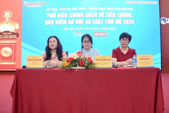 TRỰC TUYẾN: Phổ biến chính sách về tiền lương, bảo hiểm xã hội và Luật Thủ đô 2024