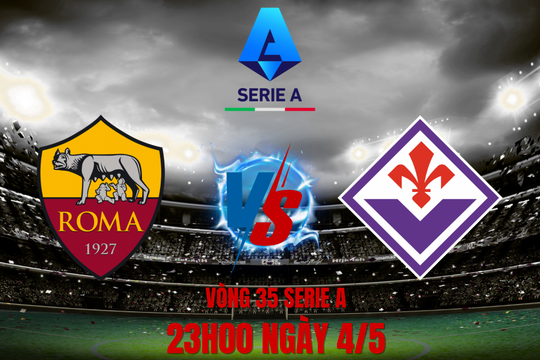 Nhận định Roma vs Fiorentina: Chủ nhà quyết thắng