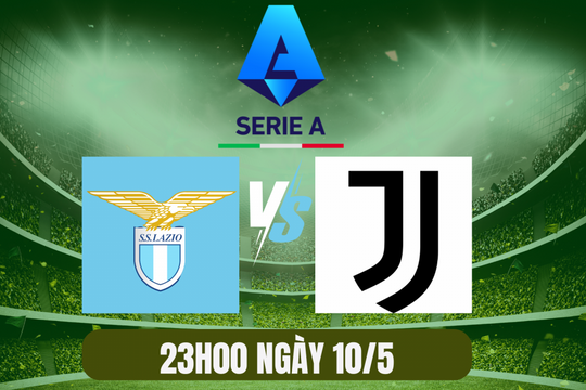 Nhận định trận Lazio vs Juventus: Đại chiến sống còn cho tấm vé Champions League