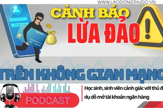 Điểm những tin nổi bật trưa ngày 9/5/2025: Học sinh, sinh viên cảnh giác với thủ đoạn dụ dỗ mở tài khoản ngân hàng