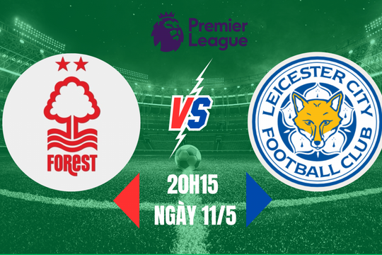 Nottingham vs Leicester: Cơ hội vàng cho giấc mộng châu Âu