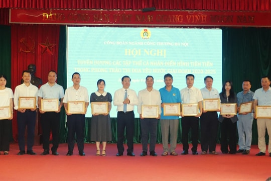 Công đoàn ngành Công Thương Hà Nội: "Xây" nên những điển hình tiên tiến từ các phong trào thi đua