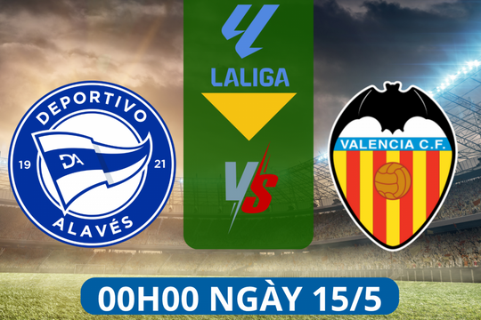 Nhận định Alaves vs Valencia: Cuộc chiến vì mục tiêu riêng