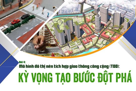 Mô hình đô thị nén tích hợp giao thông công cộng (TOD): Kỳ vọng tạo bước đột phá