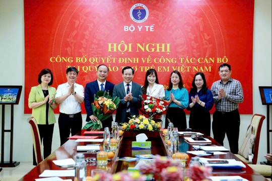 Bộ Y tế công bố quyết định về công tác cán bộ tại Quỹ Bảo trợ trẻ em Việt Nam